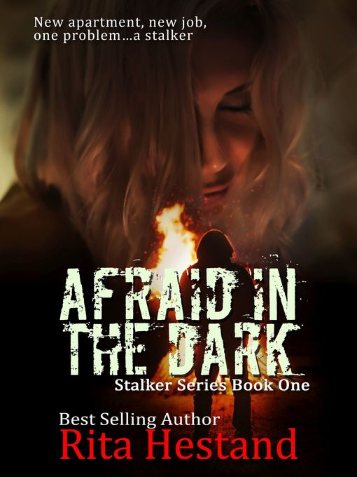 Title details for Afraid in the Dark (Stalker Series Book One) by Rita Hestand - Available